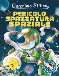 Pericolo spazzatura spaziale! - Librerie.coop Pericolo spazzatura spaziale! - Librerie.coop