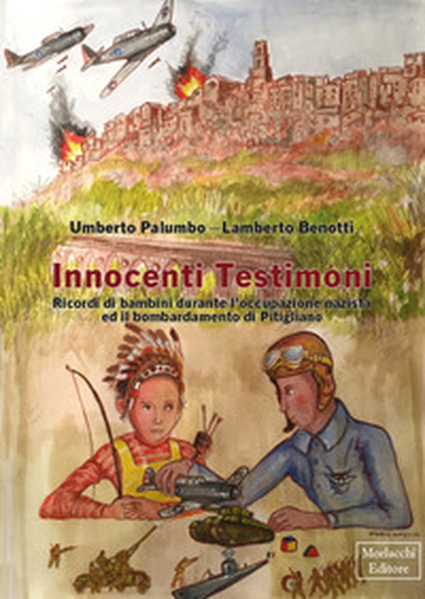 Innocenti Testimoni. Ricordi di bambini durante l'occupazione nazista ed il bombardamento di Pitigliano - Librerie.coop Innocenti Testimoni. Ricordi di bambini durante l'occupazione nazista ed il bombardamento di Pitigliano - Librerie.coop