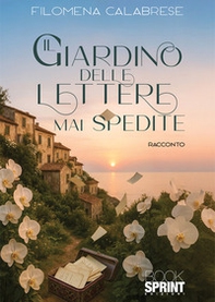 Il giardino delle lettere mai spedite - Librerie.coop