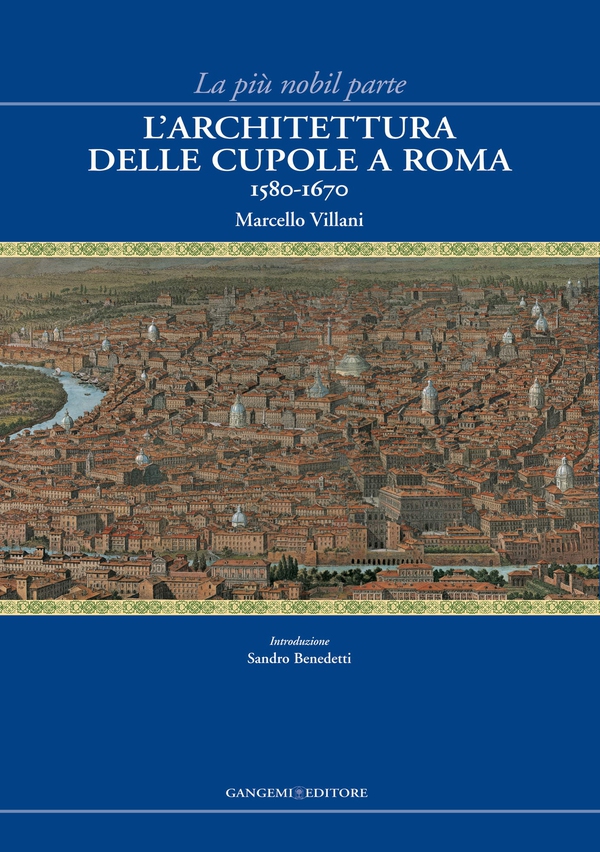 L'architettura delle cupole a Roma 1580-1670 - Librerie.coop L'architettura delle cupole a Roma 1580-1670 - Librerie.coop