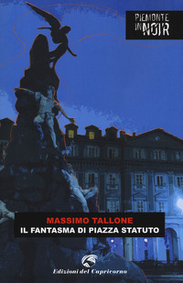 Il fantasma di piazza Statuto - Librerie.coop Il fantasma di piazza Statuto - Librerie.coop