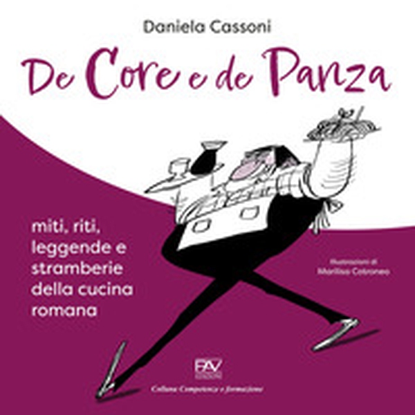 De core e de panza. Miti, riti, leggende e stramberie della cucina romana - Librerie.coop De core e de panza. Miti, riti, leggende e stramberie della cucina romana - Librerie.coop