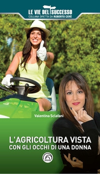L'agricoltura vista con gli occhi di una donna - Librerie.coop