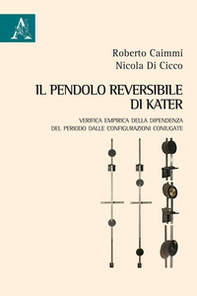 Il pendolo reversibile di Kater. Verifica empirica della dipendenza del periodo dalle configurazioni coniugate - Librerie.coop
