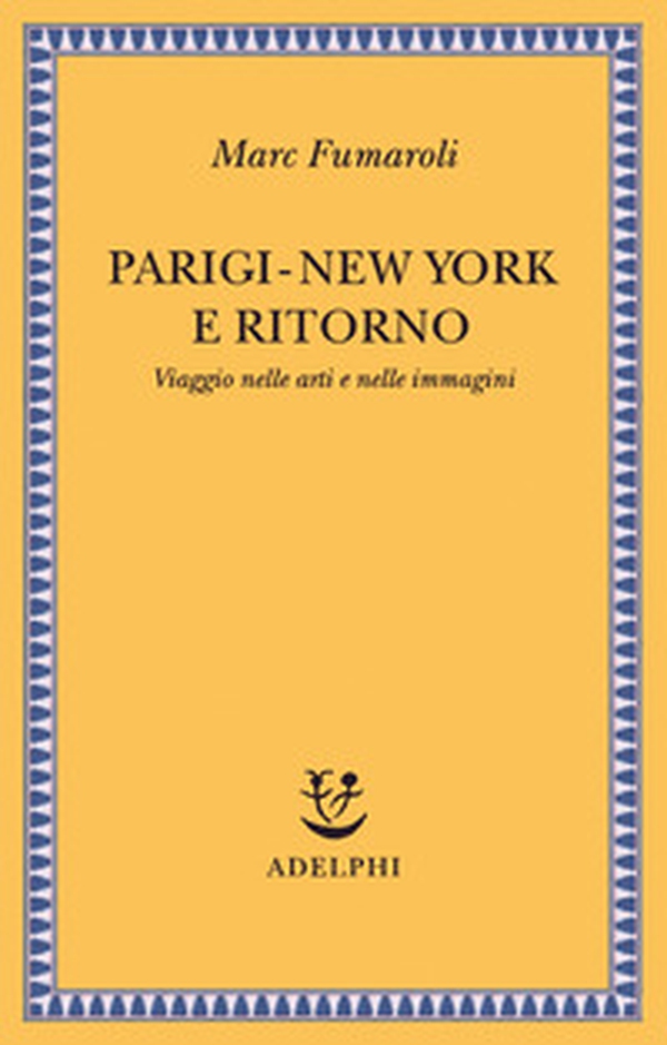 Parigi-New York e ritorno. Viaggio nelle arti e nelle immagini - Librerie.coop Parigi-New York e ritorno. Viaggio nelle arti e nelle immagini - Librerie.coop