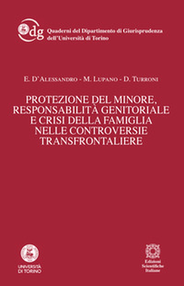 Protezione del minore, responsabilità genitoriale e crisi della famiglia nelle controversie transfrontaliere - Librerie.coop