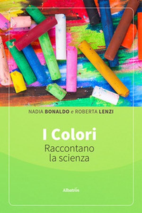 I colori raccontano la scienza - Librerie.coop I colori raccontano la scienza - Librerie.coop