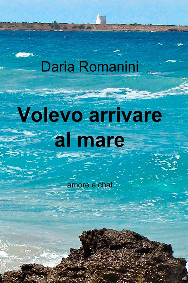 Volevo arrivare al mare - Librerie.coop Volevo arrivare al mare - Librerie.coop