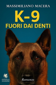K-9. Fuori dai denti - Librerie.coop