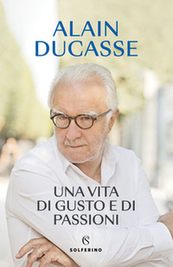 Una vita di gusto e di passioni - Librerie.coop Una vita di gusto e di passioni - Librerie.coop