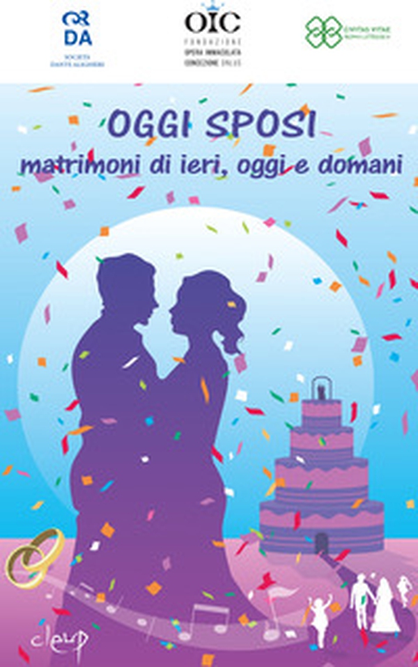 Oggi sposi. Matrimoni di ieri, oggi e domani - Librerie.coop Oggi sposi. Matrimoni di ieri, oggi e domani - Librerie.coop