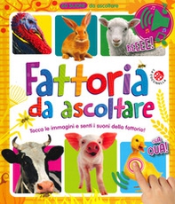 Fattoria da ascoltare. 60 suoni da ascoltare! - Librerie.coop