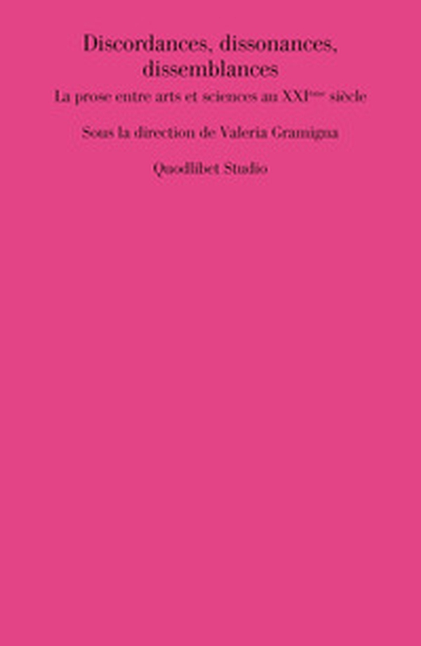 Discordances, dissonances, dissemblances. La prose entre arts et sciences au XXIème siècle - Librerie.coop Discordances, dissonances, dissemblances. La prose entre arts et sciences au XXIème siècle - Librerie.coop