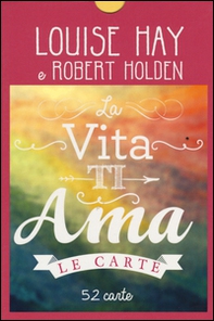 La vita ti ama. 52 carte - Librerie.coop