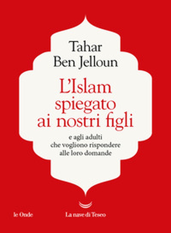 L'Islam spiegato ai nostri figli. E agli adulti che vogliono rispondere alle loro domande - Librerie.coop L'Islam spiegato ai nostri figli. E agli adulti che vogliono rispondere alle loro domande - Librerie.coop