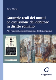 Garanzie reali dei mutui ed escussione del debitore in diritto romano - e-Book - Librerie.coop