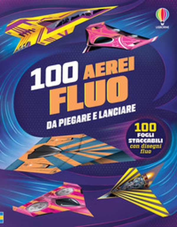 100 aerei fluo da piegare e lanciare - Librerie.coop