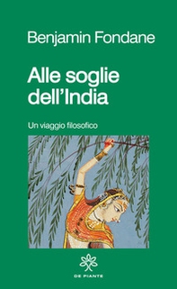 Alle soglie dell'India. Un viaggio filosofico - Librerie.coop