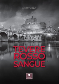 Tevere rosso sangue - Librerie.coop Tevere rosso sangue - Librerie.coop