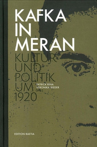 Kafka in Meran. Kultur und politik um 1920 - Librerie.coop