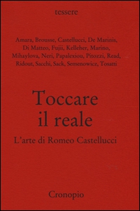 Toccare il reale. L'arte di Romeo Castellucci - Librerie.coop