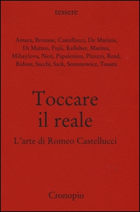 Toccare il reale. L'arte di Romeo Castellucci - Librerie.coop