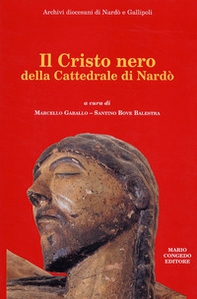 Il Cristo nero della Cattedrale di Nardò - Librerie.coop Il Cristo nero della Cattedrale di Nardò - Librerie.coop
