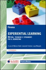 Experiential learning. Metodi, tecniche e strumenti per il debriefing - Librerie.coop