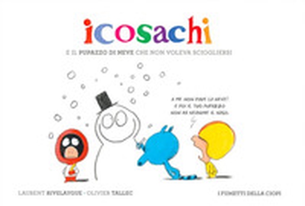 Icosachi e il pupazzo di neve che non voleva sciogliersi - Librerie.coop Icosachi e il pupazzo di neve che non voleva sciogliersi - Librerie.coop