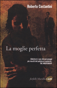 La moglie perfetta. I nuovi casi del commissario Balistreri - Librerie.coop La moglie perfetta. I nuovi casi del commissario Balistreri - Librerie.coop