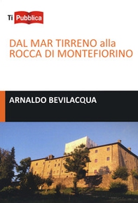 Dal Mar Tirreno alla rocca di Montefiorino - Librerie.coop Dal Mar Tirreno alla rocca di Montefiorino - Librerie.coop