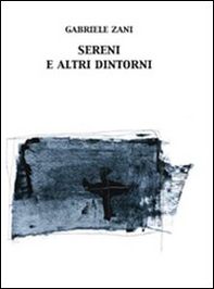 Sereni e altri dintorni - Librerie.coop Sereni e altri dintorni - Librerie.coop