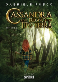 Cassandra ed il regno dei Tipo Terra - Librerie.coop