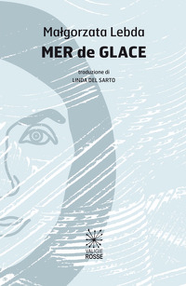 Mer de Glace. Testo polacco a fronte - Librerie.coop Mer de Glace. Testo polacco a fronte - Librerie.coop