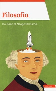 Filosofia. Da Kant al Neopositivismo - Librerie.coop