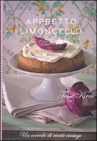 Appretto & limoncello. Un corredo di ricette vintage - Librerie.coop