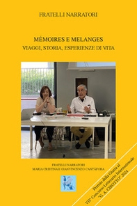 Mémoires e melanges. Viaggi, storia, esperienze di vita - Librerie.coop Mémoires e melanges. Viaggi, storia, esperienze di vita - Librerie.coop