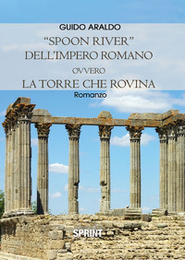 «Spoon river» dell'impero romano ovvero la torre che rovina - Librerie.coop «Spoon river» dell'impero romano ovvero la torre che rovina - Librerie.coop