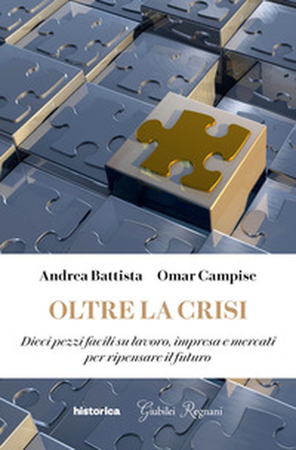 Oltre la crisi. Dieci pezzi facili su lavoro, impresa e mercati per ripensare il futuro - Librerie.coop Oltre la crisi. Dieci pezzi facili su lavoro, impresa e mercati per ripensare il futuro - Librerie.coop