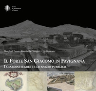 Il forte di San Giacomo in Favignana. I giardini segreti e lo spazio pubblico - Librerie.coop