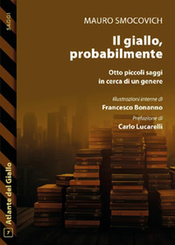 Il giallo, probabilmente. Otto piccoli saggi in cerca di un genere - Librerie.coop Il giallo, probabilmente. Otto piccoli saggi in cerca di un genere - Librerie.coop