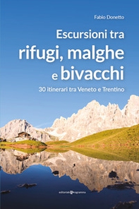 Escursioni tra rifugi, malghe e bivacchi. 30 itinerari tra Veneto e Trentino - Librerie.coop Escursioni tra rifugi, malghe e bivacchi. 30 itinerari tra Veneto e Trentino - Librerie.coop