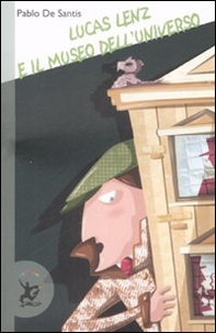 Lucas Lenz e il museo dell'universo - Librerie.coop
