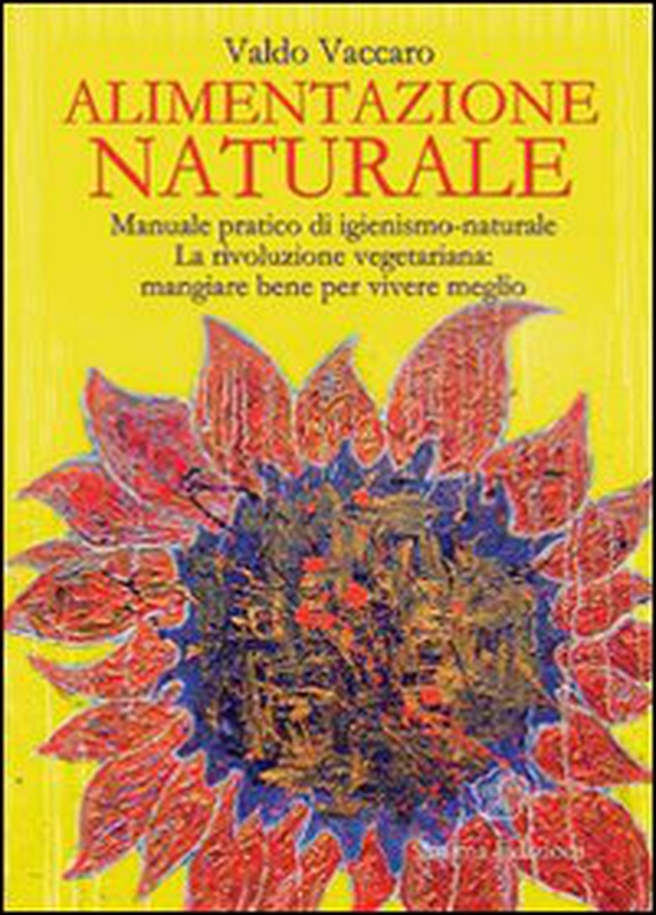 Alimentazione naturale. Manuale pratico di igienismo-naturale. La rivoluzione vegetariana: mangiare bene per vivere meglio - Librerie.coop Alimentazione naturale. Manuale pratico di igienismo-naturale. La rivoluzione vegetariana: mangiare bene per vivere meglio - Librerie.coop