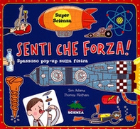 Senti che forza! Spassoso pop-up sulla fisica. Libro pop-up - Librerie.coop