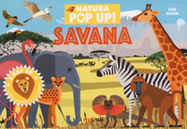 Savana. Natura pop-up! - Librerie.coop Savana. Natura pop-up! - Librerie.coop