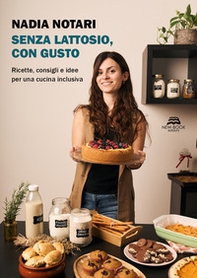 Senza lattosio, con gusto. Ricette, consigli e idee per una cucina inclusiva - Librerie.coop Senza lattosio, con gusto. Ricette, consigli e idee per una cucina inclusiva - Librerie.coop