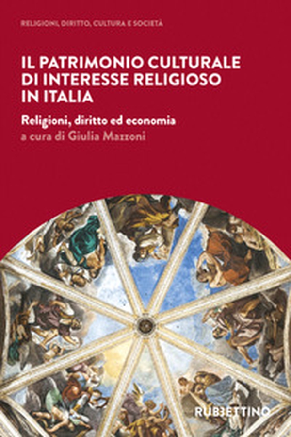 Il patrimonio culturale di interesse religioso in Italia. Religioni, diritto ed economia - Librerie.coop Il patrimonio culturale di interesse religioso in Italia. Religioni, diritto ed economia - Librerie.coop