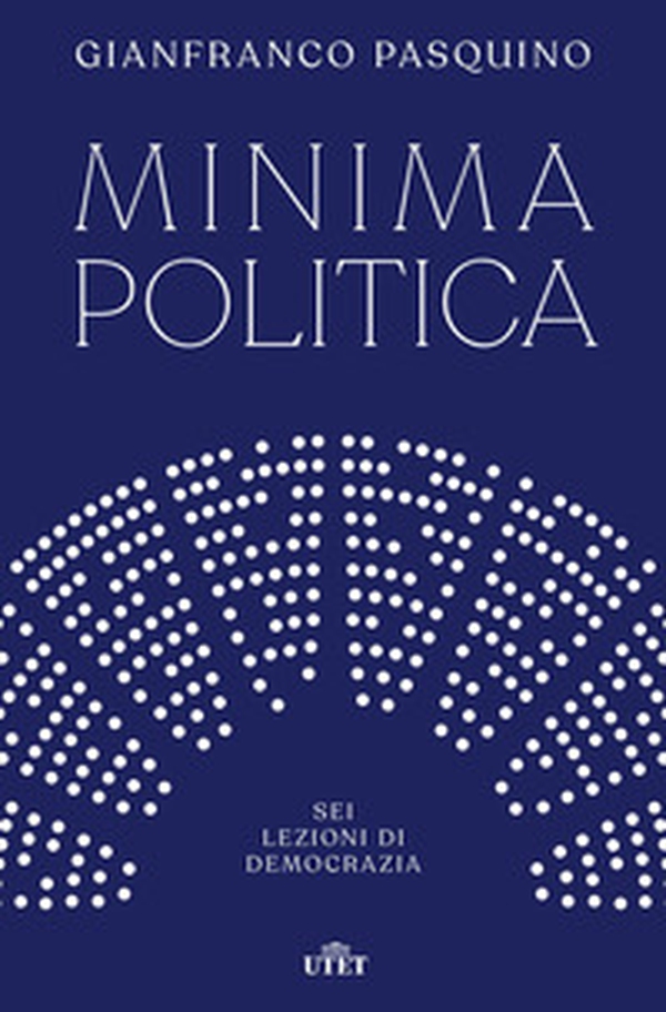 Minima politica. Sei lezioni di democrazia - Librerie.coop Minima politica. Sei lezioni di democrazia - Librerie.coop