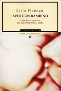 Avere un bambino. Come inizia una vita: dal concepimento al parto - Librerie.coop
